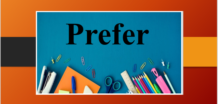 Prefer là gì? | Cách dùng cấu trúc Prefer trong tiếng Anh và bài tập vận dụng