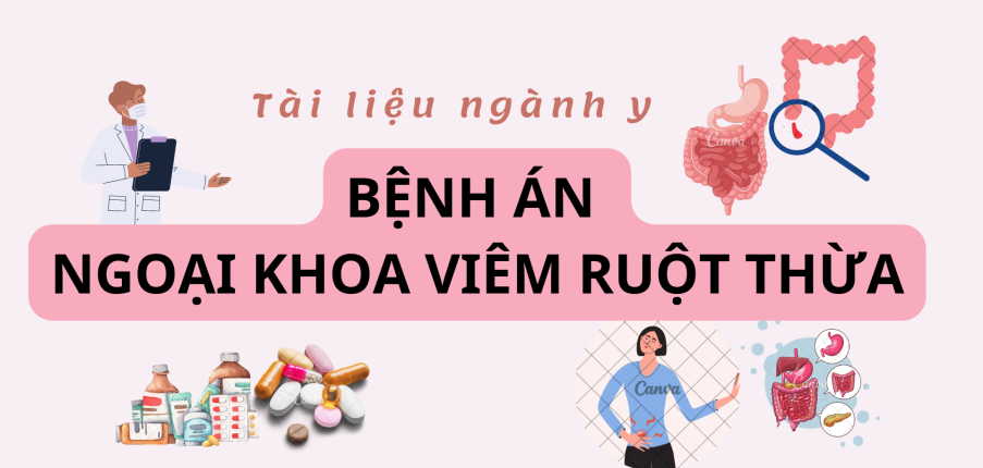 Bệnh án Ngoại khoa viêm ruột thừa | PDF