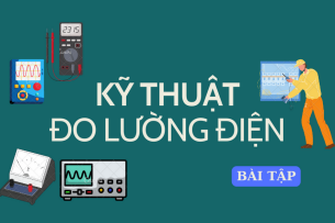 Ngân hàng Bài tập Kỹ thuật đo lường điện (có lời giải) | HUS (2025)