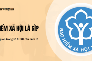 Bảo hiểm xã hội là gì? Kiến thức quan trọng về BHXH cần nắm rõ