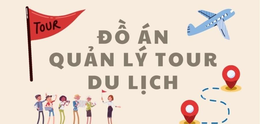 Đồ án quản lý tour du lịch | PDF