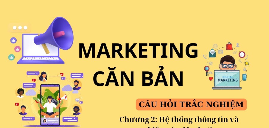 Câu hỏi trắc nghiệm HỆ THỐNG THÔNG TIN VÀ NGHIÊN CỨU MARKETING | Marketing căn bản | Đại học Văn Lang