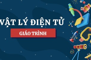 Giáo trình môn Vật lý điện tử | Đại học Bách Khoa Hà Nội (2025)
