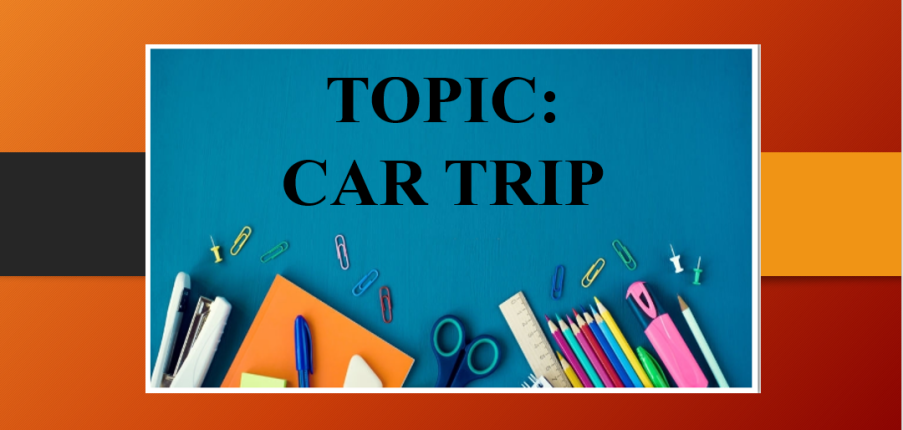 Topic: Car Trip | Bài mẫu IELTS Speaking Part 1
