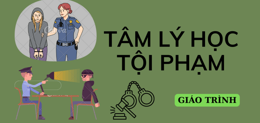 Giáo trình môn Tâm lý học tội phạm | Trường Đại học Luật Hà Nội