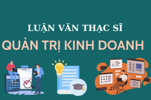 TOP 6 bài luận văn Thạc sĩ Quản trị kinh doanh | Trường Đại Học Ngoại Thương Hà Nội (2025)