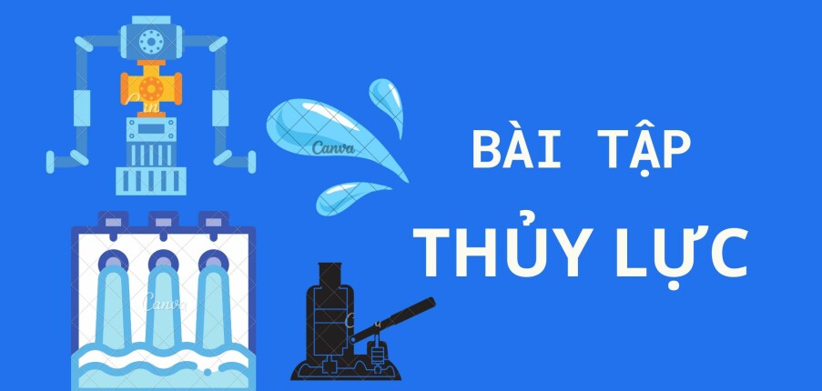 Ngân hàng bài tập Thủy lực (có đáp án) | Trường Đại học Thủy Lợi