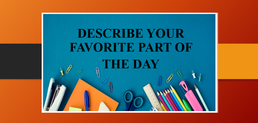 Describe your favorite part of the day | Bài mẫu + Từ vựng IELTS Speaking Part 2