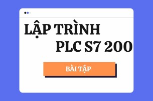 TOP 20 bài tập Lập trình PLC S7 200 (có lời giải) (2025)