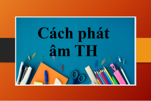 Cách phát âm TH trong tiếng Anh chuẩn xác (2025)