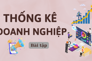 TOP 10 bài tập Thống kê doanh nghiệp hay, hấp dẫn nhất (2025)
