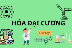 Ngân hàng bài tập Hóa đại cương (có đáp án) | Đại học Quốc gia Thành phố Hồ Chí Minh (2025)
