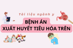 Bệnh án Xuất huyết tiêu hóa trên | PDF (2025)