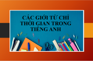 Các giới từ chỉ Thời gian trong tiếng Anh | Cách dùng - Bài tập vận dụng (2025)
