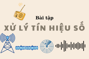 Ngân hàng bài tập Xử lý tín hiệu số (có lời giải) hay, chi tiết nhất (2025)