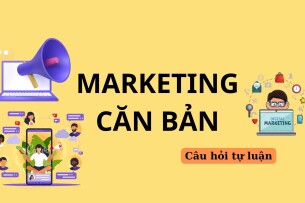 Chức năng, vai trò của Marketing? | Câu hỏi tự luận ôn tập học phần Marketing căn bản (2025)