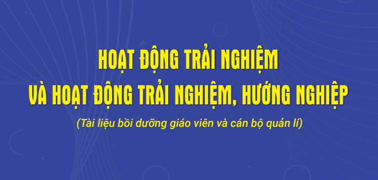 Hoạt động trải nghiệm và hoạt động trải nghiệm, hướng nghiệp - Giáo dục học (ĐHSP Hà Nội)