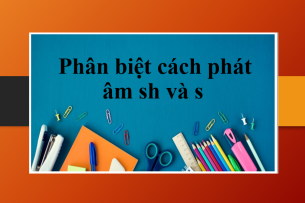 Phân biệt cách phát âm sh và s trong tiếng Anh (2025)