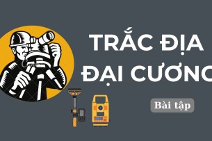 Ngân hàng bài tập Trắc địa (có lời giải) hay, hấp dẫn nhất (2025)