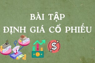 TOP 10 bài tập định giá cổ phiếu (có lời giải) | Trường Đại Học Công Nghiệp Thành Phố Hồ Chí Minh (2025)