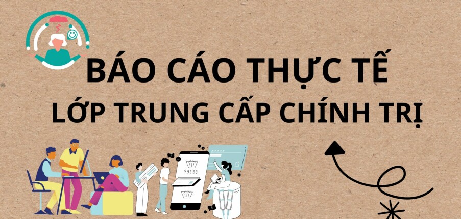 Mẫu báo cáo thực tế lớp Trung cấp chính trị mới nhất | PDF