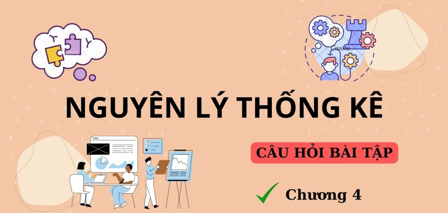 Câu hỏi bài tập CHƯƠNG 4: NGHIÊN CỨU THỐNG KÊ CÁC MỨC ĐỘ CỦA HIỆN TƯỢNG KINH TẾ XÃ HỘI  | Nguyên lý thống kê | NEU