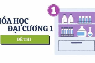 Đề thi cuối kỳ học phần Hóa học đại cương 1 | Đại học Bách Khoa Hà Nội (2025)