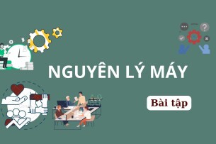 Ngân hàng bài tập môn Nguyên lý máy (có lời giải) hay, hấp dẫn nhất (2025)