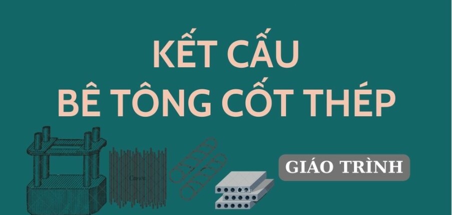 Giáo trình môn Kết cấu bê tông cốt thép | Đại học Quốc gia Thành phố Hồ Chí Minh
