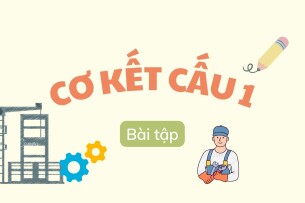 Ngân hàng bài tập Cơ kết cấu 1 (có lời giải) | Trường Đại học Giao thông vận tải (2025)
