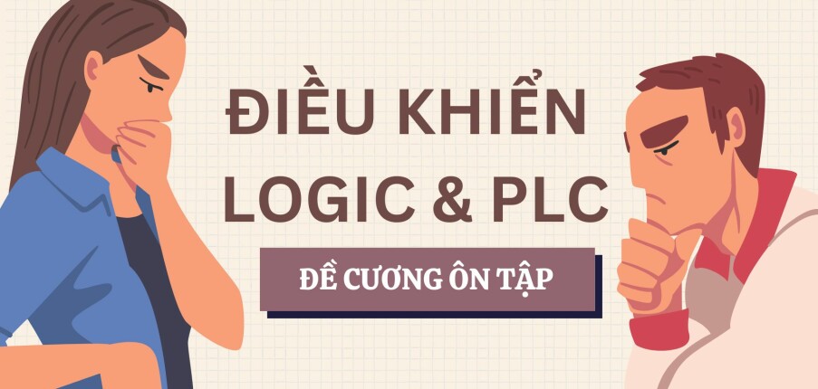 TOP 200 câu hỏi ôn tập học phần Điều khiển LOGIC & PLC ( có đáp án) | Đại học Bách Khoa Hà Nội