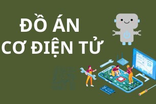 TOP 4 đồ án tốt nghiệp Cơ điện tử hay nhất | PDF | Tổng hợp nhiều trường (2025)