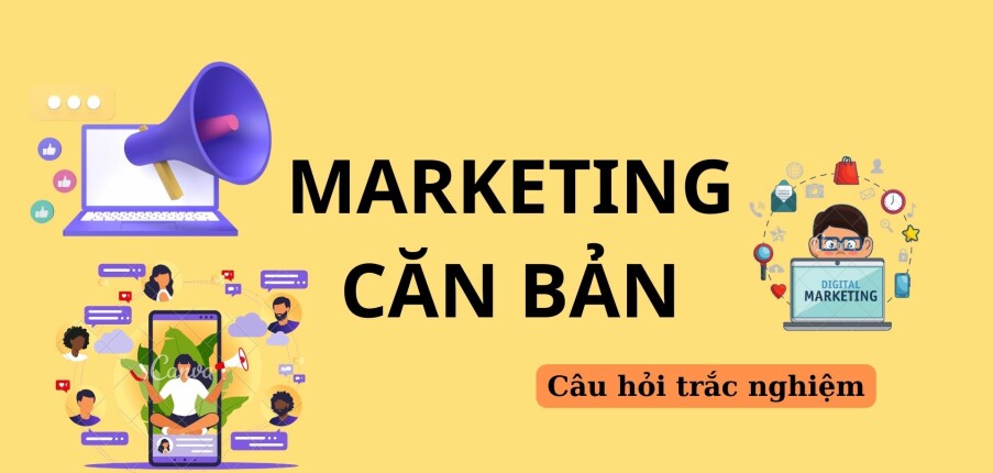 TOP 400 câu hỏi trắc nghiệm môn Marketing căn bản (có đáp án) | Trường Đại học Quy Nhơn