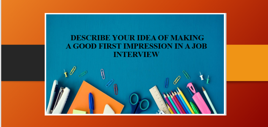 Describe your idea of making a good first impression in a job interview | Bài mẫu + Từ vựng IELTS Speaking Part 2