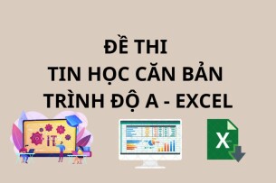Đề thi Tin học căn bản trình độ A - Excel | Đại học Quốc gia Thành phố Hồ Chí Minh (2025)