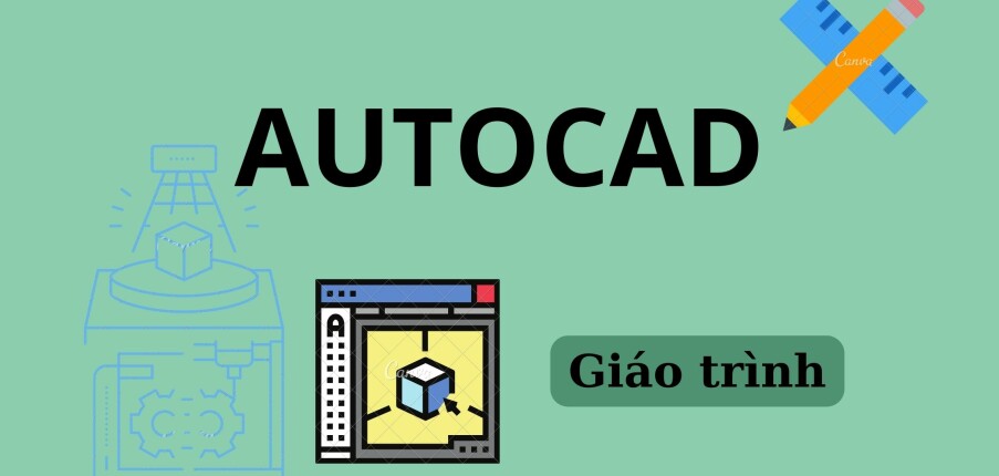 Giáo trình môn AutoCAD 2007 | Trường cao đẳng Kỹ thuật Công nghệ Thành phố Hồ Chí Minh