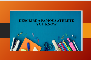 Describe a famous athlete you know | Bài mẫu Speaking Part 2 + 3 (2025)