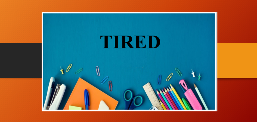 Tired là gì? |  Tired đi với giới từ gì? - Từ đồng nghĩa và trái nghĩa với Tired - Bài tập vận dụng