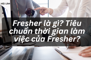 Fresher là gì? Tiêu chuẩn thời gian làm việc của Fresher