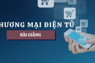 Bài giảng PPT (Power Point) học phần Thương Mại Điện Tử | SLIDE | Đại học Kinh tế (ĐHQG Hà Nội) (2025)