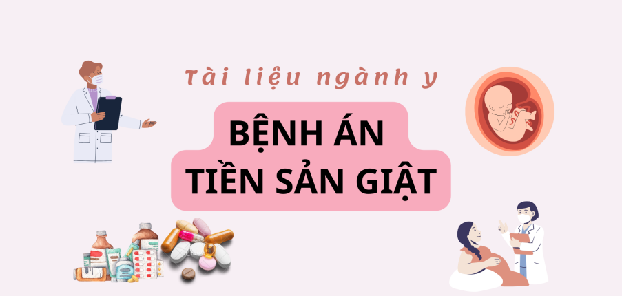 Bệnh án Tiền sản giật | PDF