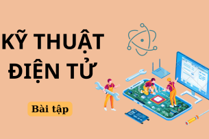 Ngân hàng bài tập Kỹ thuật điện tử (có lời giải) | Trường Đại học Sư phạm Kỹ thuật Thành phố Hồ Chí Minh (2025)