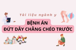 Bệnh án đứt dây chằng chéo trước | PDF (2025)