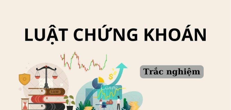 93 Câu hỏi trắc nghiệm Luật chứng khoán (có đáp án) | Trường Đại học Kinh tế Thành phố Hồ Chí Minh