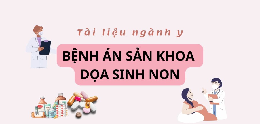 Bệnh án Sản khoa dọa sinh non | PDF