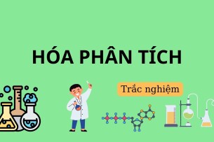 450 Câu hỏi trắc nghiệm Hóa phân tích (có đáp án) hay, hấp dẫn nhất (2025)