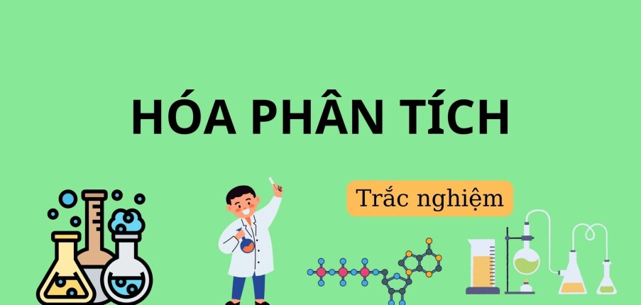 450 Câu hỏi trắc nghiệm Hóa phân tích (có đáp án) hay, hấp dẫn nhất