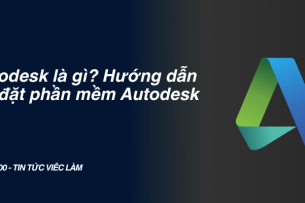 Autodesk là gì? Hướng dẫn cài đặt phần mềm Autodesk chi tiết nhất 