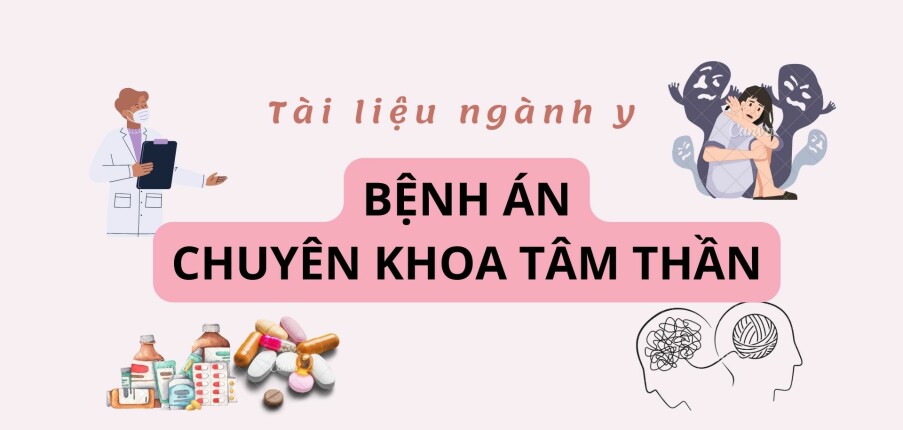 Bệnh án Chuyên khoa tâm thần | PDF