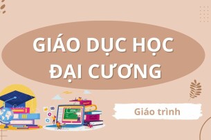 Giáo trình môn Giáo dục học đại cương | Trường Đại học Đà Lạt (2025)